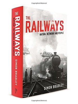 cover image of The Railways: Nation, Network and People